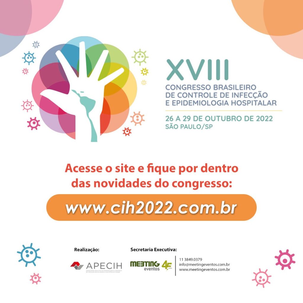 XVIII Congresso Brasileiro de Controle de Infecção e Epidemiologia Hospitalar, que será realizado entre 26 e 29 de outubro no Centro de Convenções Frei Caneca – SP